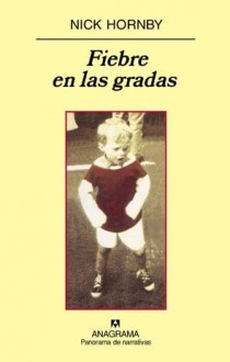 Fiebre en las gradas - Nick Hornby