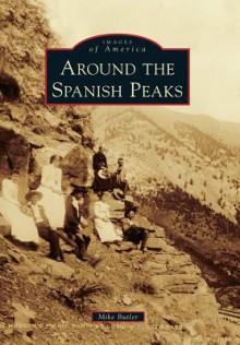 Around the Spanish Peaks - Mike Butler