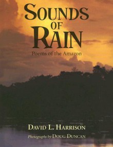 Sounds of Rain: Poems of the Amazon - David L. Harrison