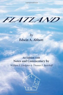 Flatland: An Edition with Notes & Commentary - Edwin A. Abbott, Thomas F. Banchoff, William F. Lindgren