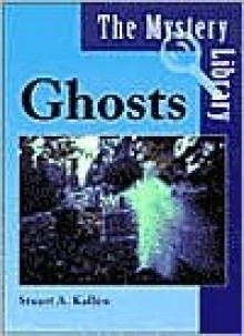 Ghosts (Mystery Library) - Stuart A. Kallen