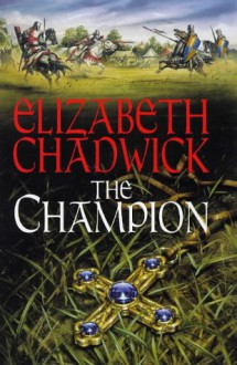 The Champion - Elizabeth Chadwick