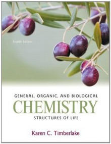 General, Organic, and Biological Chemistry - Karen C. Timberlake