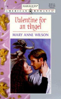 Valentine For An Angel (Harlequin American Romance, No 714) - Mary Anne Wilson