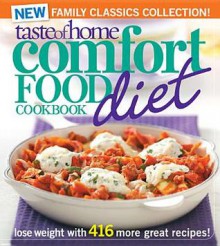 Taste of Home Comfort Food Diet Cookbook: Lose Weight with 433 Foods You Crave! - Taste of Home