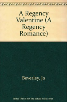 A Regency Valentine (A Regency Romance) - Jo Beverley