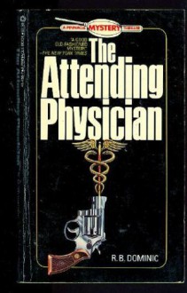 The Attending Physician - R.B. Dominic