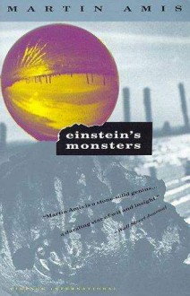 Einstein's Monsters - Martin Amis