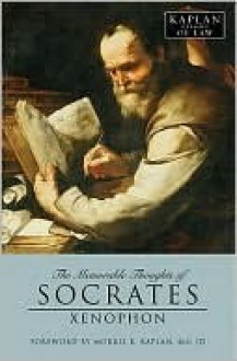 The Memorable Thoughts of Socrates - Xenophon, Morris B. Kaplan