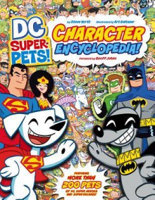 DC Super-Pets Character Encylopedia - Steven Kortae, Steve Korte, Donald B. Lemke, Art Baltazar