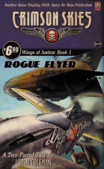 Crimson Skies: Wings of Justice: Rogue Flyer (FAS8901) (Crimson Skies) - Loren L. Coleman