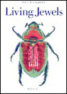 Living Jewels: The Natural Design of Beetles - Poul Beckmann