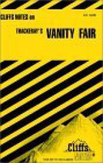 Cliffsnotes Vanity Fair (Cliffs Notes) - Mildred R. Bennett, William Makepeace Thackeray, CliffsNotes