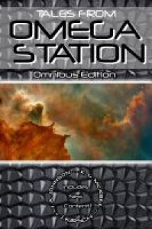 Tales from Omega Station Omnibus Edition - J.A. Johnson, K.G. McAbee, J. Kirsch