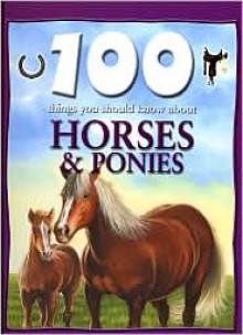 100 Things You Should Know About Horses and Ponies (Barnes & Noble Edition) - Miles Kelly Publishing