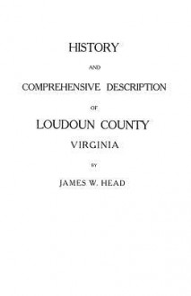 History and Comprehensive Description of Loudoun County, Virginia - Head