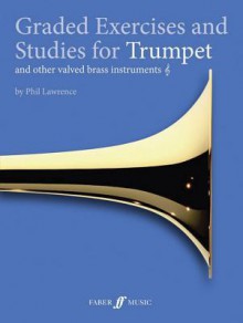 Graded Exercises for Trumpet and Other Valved Brass Instruments - Phil Lawrence, Alfred Publishing Company Inc.