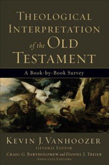 Theological Interpretation of the Old Testament - Kevin J. Vanhoozer