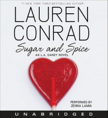 Sugar and Spice - Lauren Conrad, Jenna Lamia