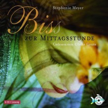 Bis(s) zur Mittagsstunde - Ulrike Grote, Stephenie Meyer