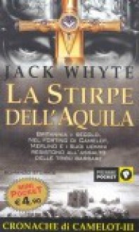 La stirpe dell’aquila - Jack Whyte