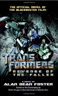 Transformers: Revenge of the Fallen - Alan Dean Foster