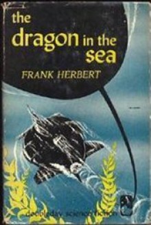 The Dragon in the Sea - Frank Herbert