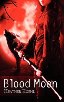 Blood Moon - Heather Kuehl