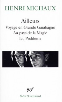 Ailleurs: Voyage En Grande Garabagne Au Pays De La Magie Ici, Poddema - Henri Michaux