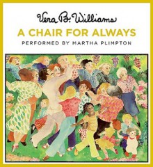 A Chair For Always (Audio) - Vera B. Williams, Martha Plimpton