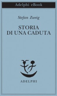 Storia di una caduta - Stefan Zweig, Ada Vigliani