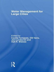 Water Management in Megacities - Cecilia Tortajada, Olli Varis, Asit K. Biswas