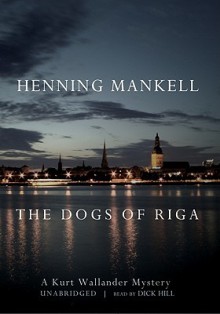 The Dogs of Riga - Henning Mankell