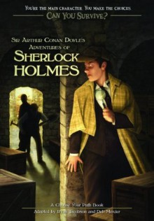 Can You Survive: Sir Arthur Conan Doyle's Adventures of Sherlock Holmes: A Choose Your Path Book (Can You Survive?) - Ryan Jacobson, Deb Mercier