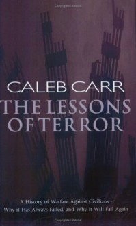 The Lessons Of Terror - Caleb Carr