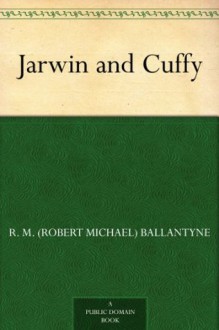 Jarwin and Cuffy - R.M. Ballantyne