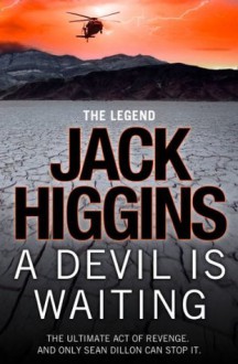 A Devil is Waiting (Sean Dillon Series, Book 19) - Jack Higgins