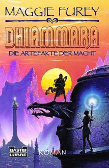 Dhiammara (Die Artefakte der Macht, #4) - Maggie Furey