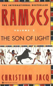 Ramses: The Son of Light - Volume I: 1 - Christian Jacq