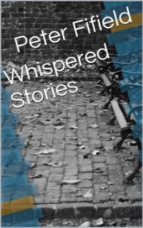 Whispered Stories - Peter Fifield