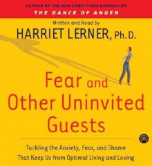 Fear and Other Uninvited Guests CD: Fear and Other Uninvited Guests CD - Harriet Lerner