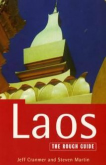 The Rough Guide to Laos - Jeff Cranmer, Steven Martin