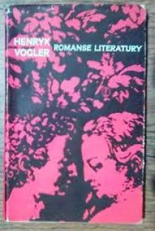 Romanse literatury - Henryk Vogler