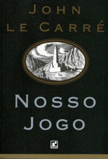 Nosso Jogo - John le Carré, Eduardo Francisco Alves