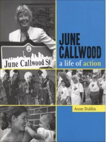 June Callwood: A Life of Action - Anne Dublin