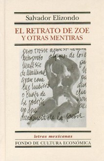 El Retrato de Zoe y Otras Mentiras - Salvador Elizondo