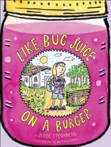 Like Bug Juice on a Burger - Julie Sternberg, Matthew Cordell