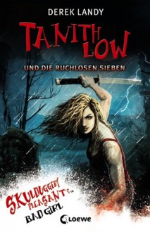 Tanith Low - Die ruchlosen Sieben - Derek Landy