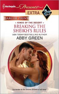 Breaking the Sheikh's Rules (Presents Extra) - Abby Green