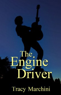 The Engine Driver (A Dystopian Short Story) - Tracy Marchini